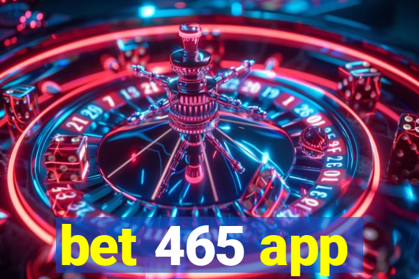 bet 465 app